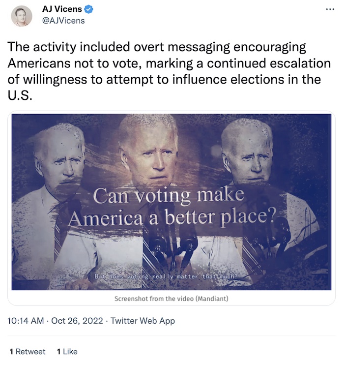 AJ Vicens tweet: "The activity included overt messaging encouraging Americans not to vote, marking a continued escalation of willingness to attempt to influence elections in the U.S." Under the tweet is an image of President Biden with the captions "Can voting make America a better place," as an example of the Chinese influence campaign.