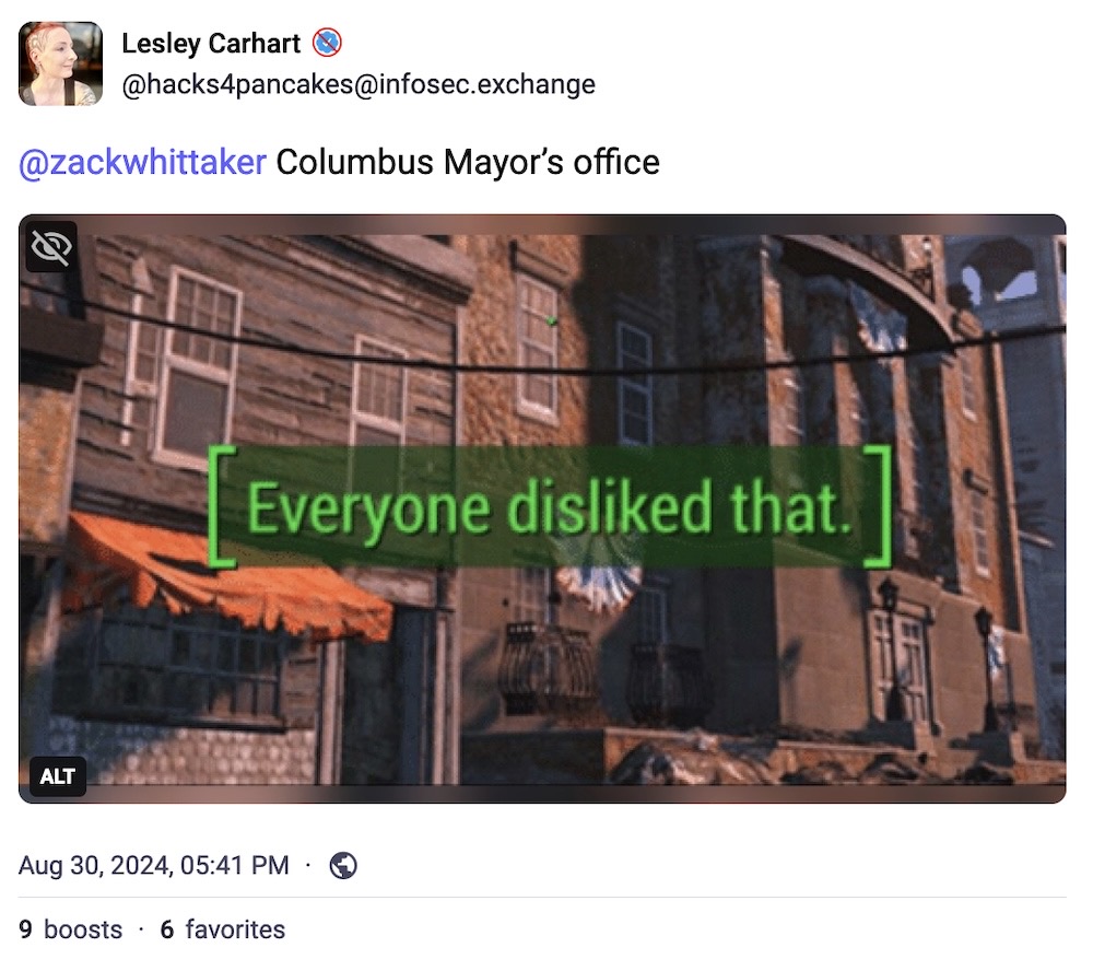 Lesley Carhart toot: "Columbus Mayor's office" followed by a screenshot from Fallout, which says in large green text on screen: "Everyone disliked that."
