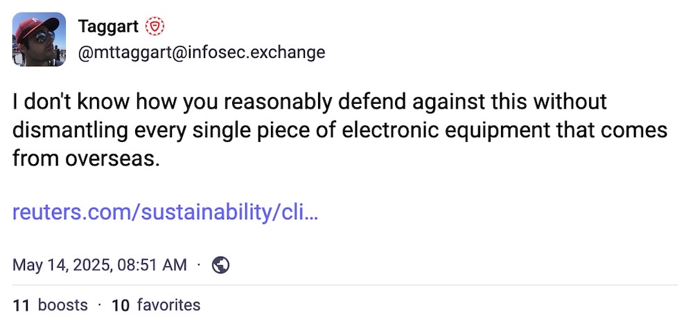 Taggart post on Mastodon: "I don't know how you reasonably defend against this without dismantling every single piece of electronic equipment that comes from overseas."