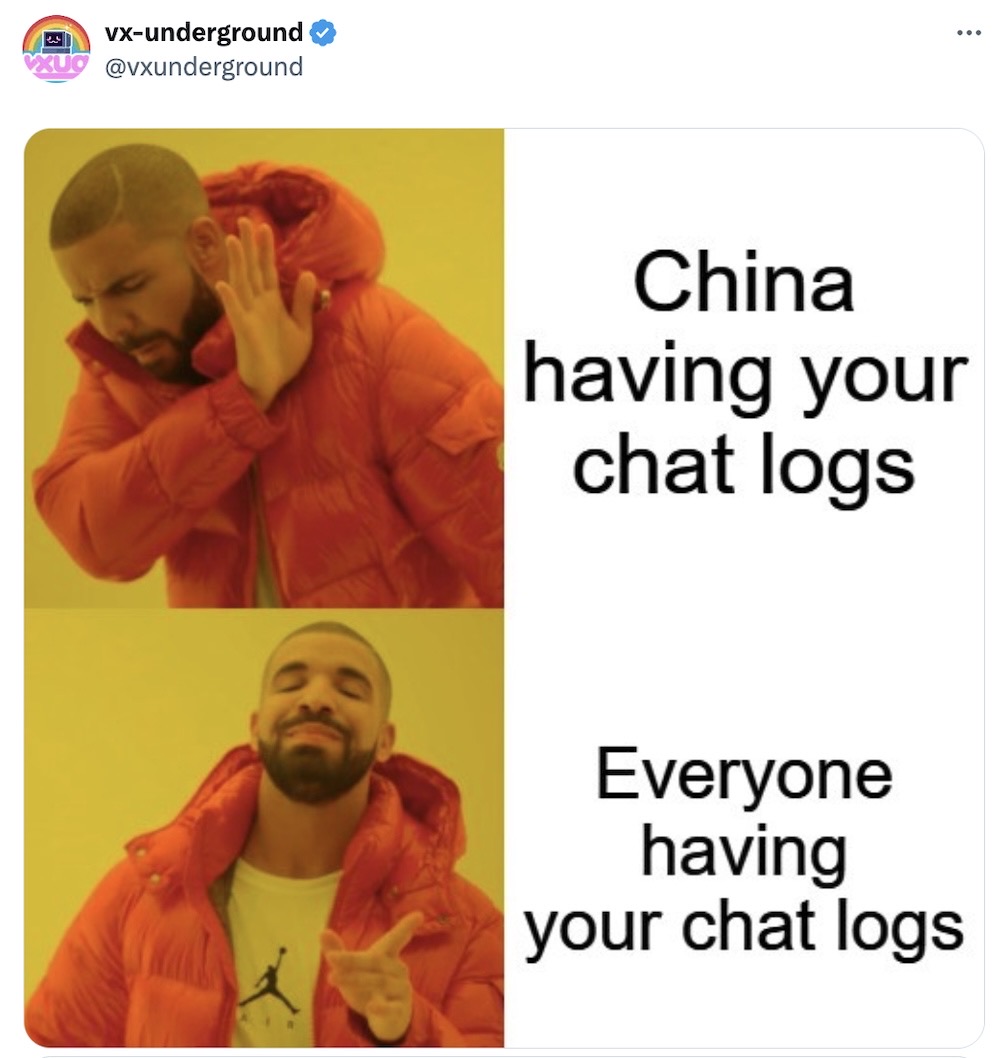 vx-underground tweet, with a meme of a man looking visibly upset by "China having your chat logs," but seems fine with "Everyone having your chat logs."