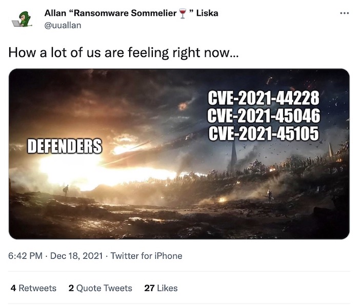 Allan Liska tweet: "How a lot of us are feeling right now" — with defenders on fire in one corner and the three Log4j vulnerabilities in the other.