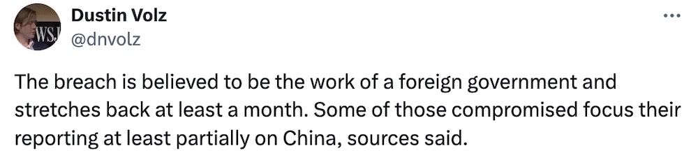 Dustin Volz tweet: "The breach is believed to be the work of a foreign government and stretches back at least a month. Some of those compromised focus their reporting at least partially on China, sources said."
