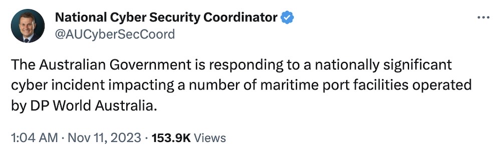 Australia's National Cyber Security Coordinator tweet: "The Australian Government is responding to a nationally significant cyber incident impacting a number of maritime port facilities operated by DP World Australia."