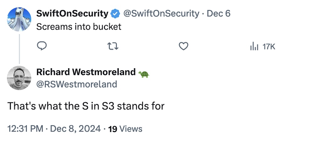SwiftonSecurity tweet: "Screams into bucket," followed by Richard Westmoreland tweet: "That's what the S in S3 stands for."