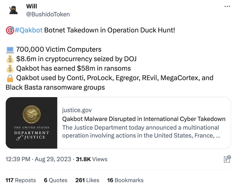 BushidoToken tweet: "700,000 Victim Computers; $8.6m in cryptocurrency seized by DOJ; Qakbot has earned $58m in ransoms; Qakbot used by Conti, ProLock, Egregor, REvil, MegaCortex, and Black Basta ransomware groups"