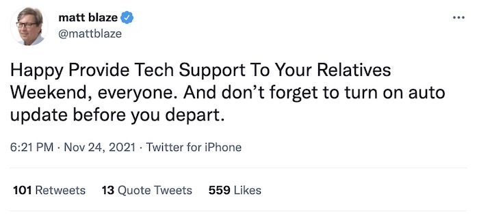 Matt Blaze tweet: "Happy Provide Tech Support To Your Relatives Weekend, everyone. And don’t forget to turn on auto update before you depart."