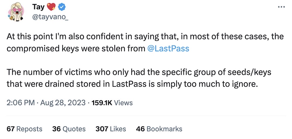 Tay tweet: "At this point I'm also confident in saying that, in most of these cases, the compromised keys were stolen from LastPass. The number of victims who only had the specific group of seeds/keys that were drained stored in LastPass is simply too much to ignore."