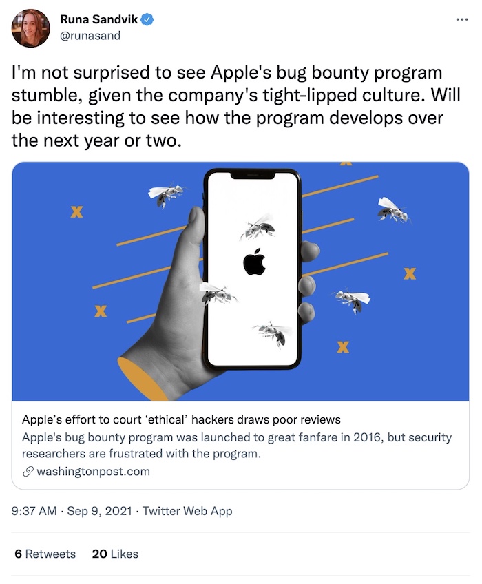 Runa Sandvik tweet: "I'm not surprised to see Apple's bug bounty program stumble, given the company's tight-lipped culture. Will be interesting to see how the program develops over the next year or two."
