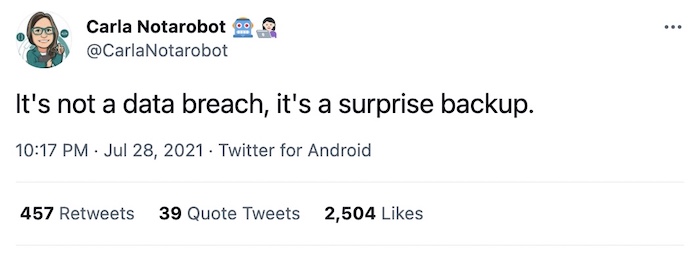 Tweet read: "It's not a data breach, it's a surprise backup."