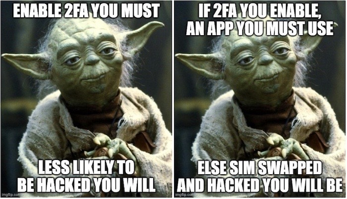 A meme of Star Wars' Yoda, saying: "Enable 2FA you must, less likely to be hacked you will."