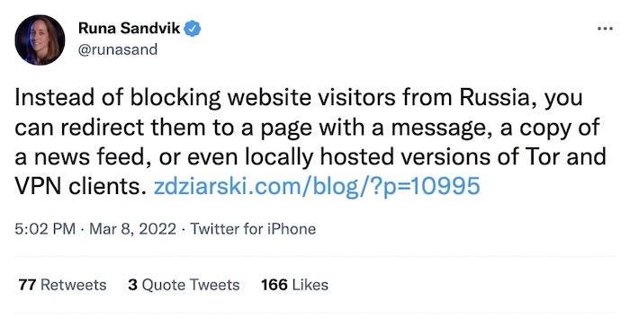 Runa Sandvik tweet: "Instead of blocking website visitors from Russia, you can redirect them to a page with a message, a copy of a news feed, or even locally hosted versions of Tor and VPN clients."