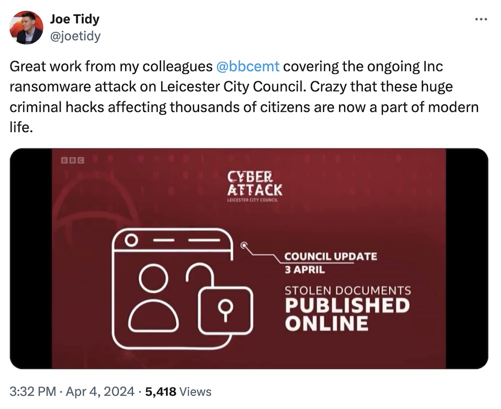 Joe Tidy tweet: "Great work from my colleagues @bbcemt covering the ongoing Inc ransomware attack on Leicester City Council. Crazy that these huge criminal hacks affecting thousands of citizens are now a part of modern life," including a video from the BBC East Midlands live broadcast.