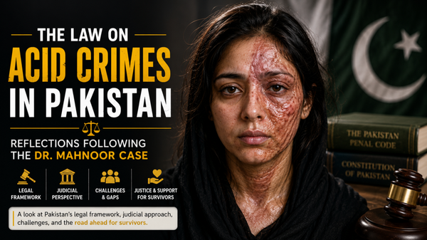 "The Law on Acid Crimes in Pakistan: Reflections Following the Dr. Mahnoor Case"