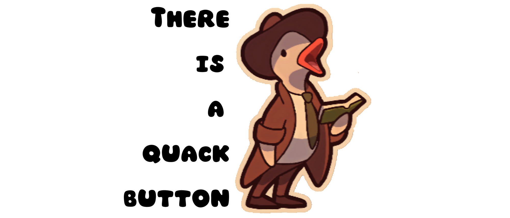 There Is A Quack Button