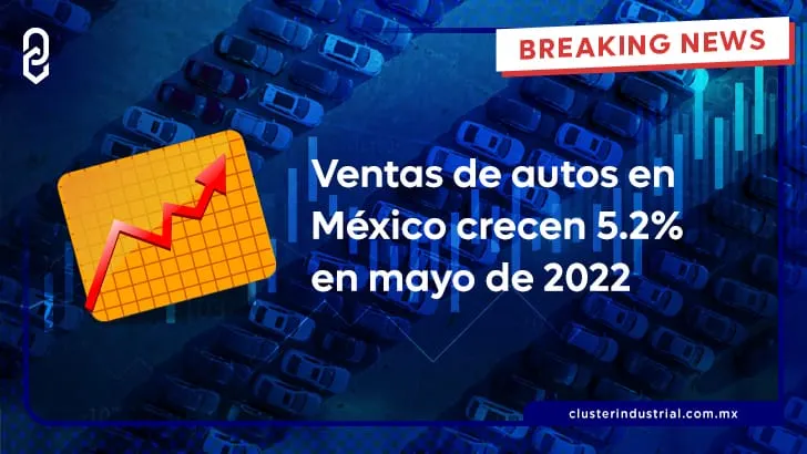 ¡Por fin! Ventas de autos en México crecen 5.2% en mayo de 2022