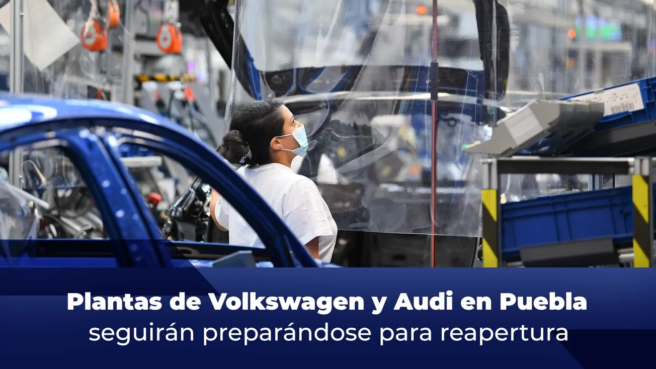 Plantas de Volkswagen y Audi en Puebla seguirán preparándose para reapertura