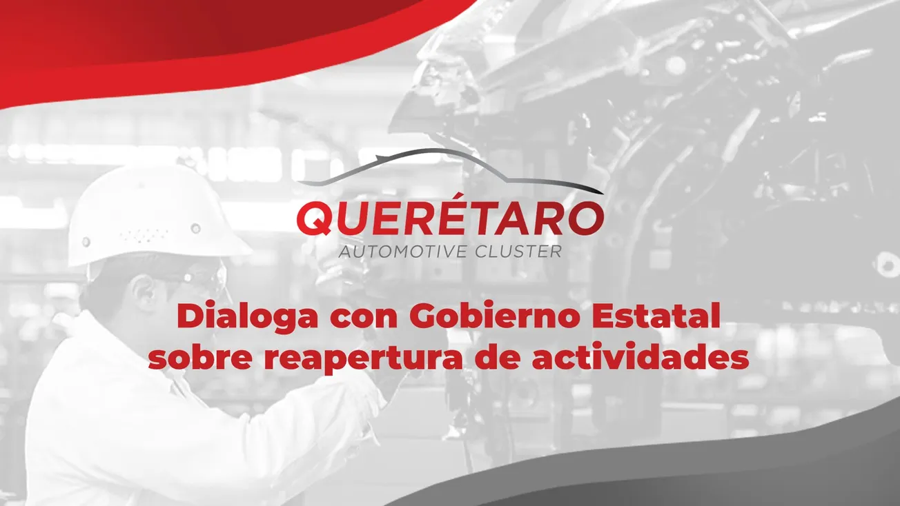 Cluster Automotriz de Querérato dialoga con Gobierno Estatal sobre reapertura de actividades
