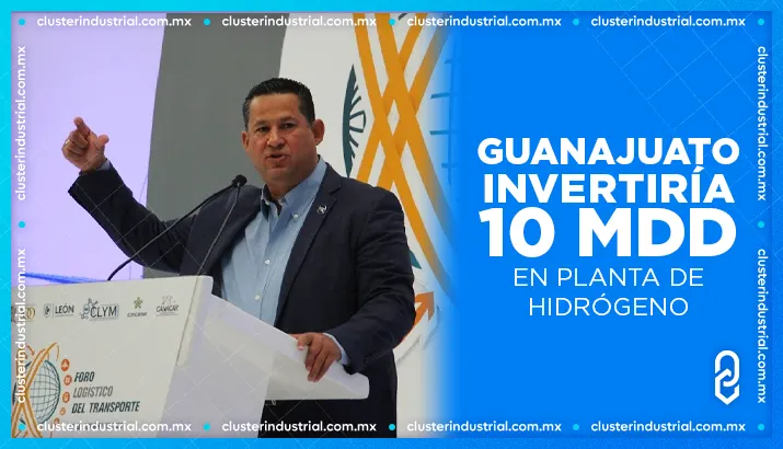 Guanajuato invertiría 10 MDD en planta de hidrógeno