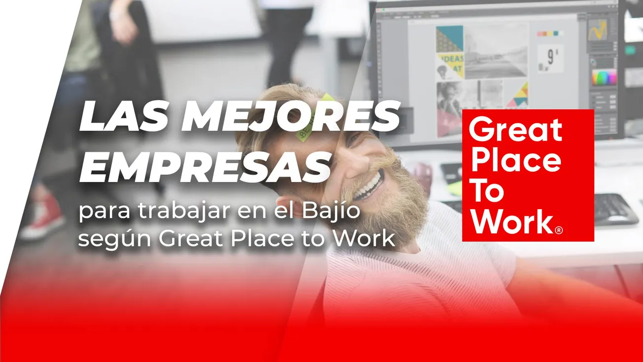 Las mejores empresas para trabajar en el Bajío según Great Place to Work