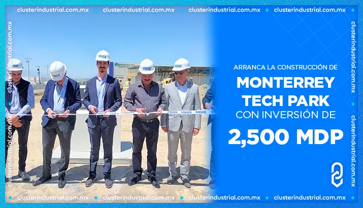 Arranca la construcción de Monterrey Tech Park con inversión de 2,500 MDP