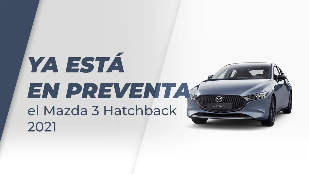 Ya está en preventa el Mazda 3 Hatchback 2021