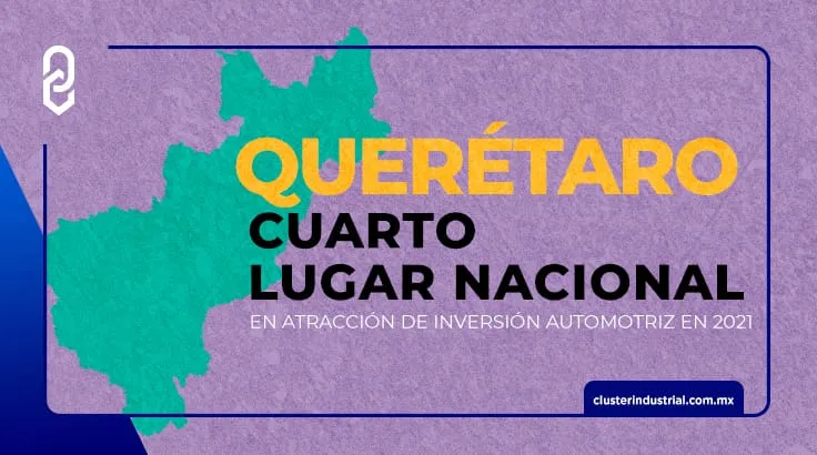 Querétaro, cuarto lugar nacional en atracción de inversión automotriz en 2021