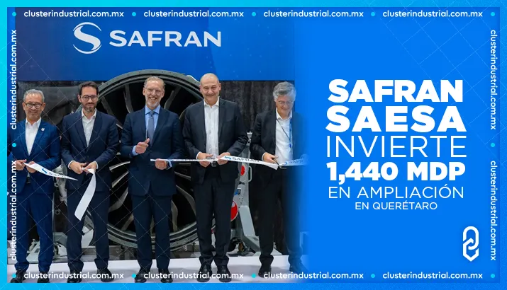 Safran SAESA invierte 1,440 MDP en ampliación en Querétaro