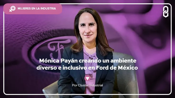 Mónica Payán creando un ambiente diverso e inclusivo en Ford de México
