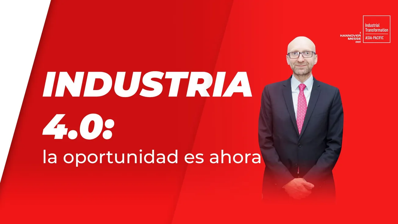 Industria 4.0: la oportunidad es ahora