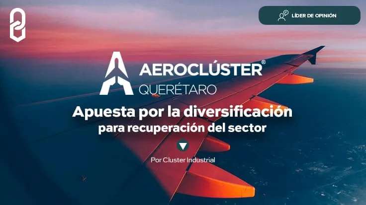 Aeroclúster de Querétaro apuesta por la diversificación para recuperación del sector
