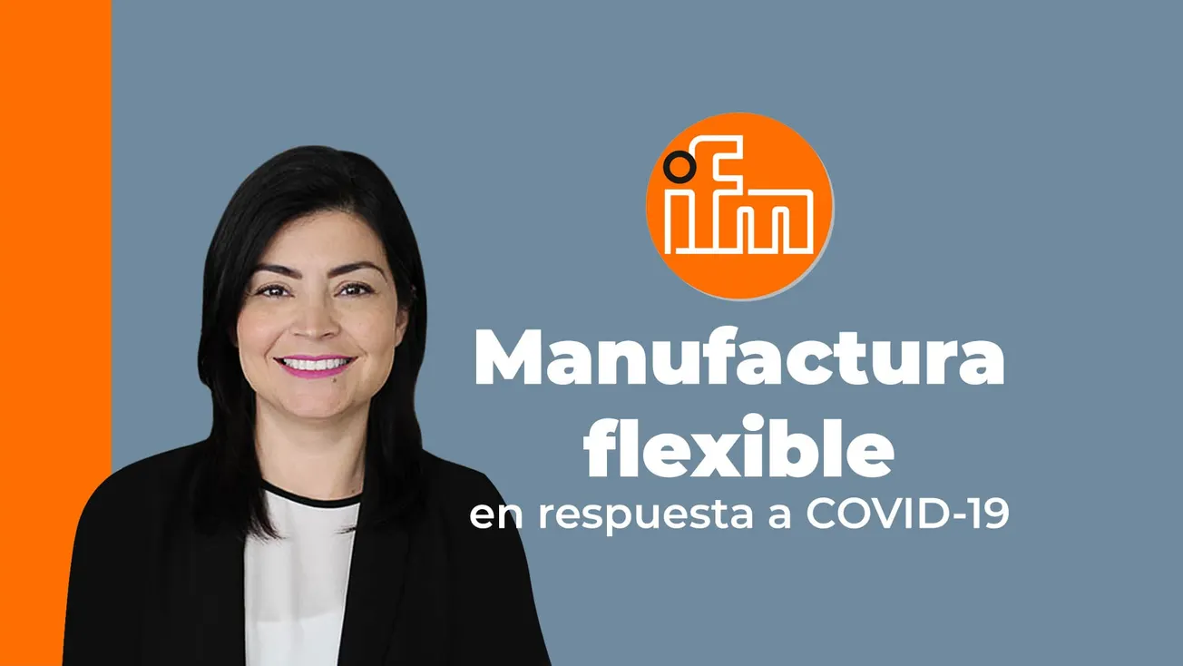 Manufactura flexible en respuesta a Covid-19: ifm