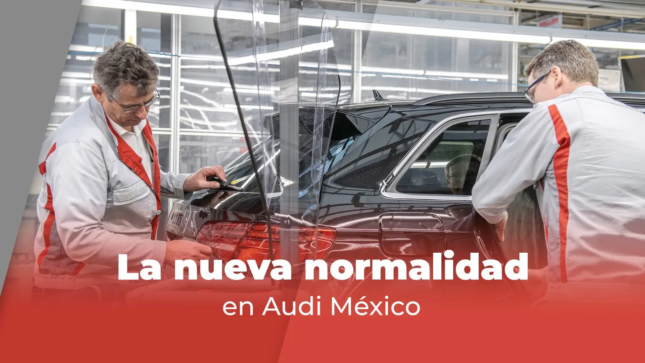 La nueva normalidad en Audi México