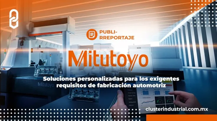 Mitutoyo: soluciones personalizadas para los exigentes requisitos de fabricación automotriz