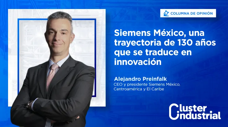 Siemens México, una trayectoria de 130 años que se traduce en innovación