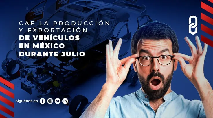 Cae la producción y exportación de vehículos en México durante julio