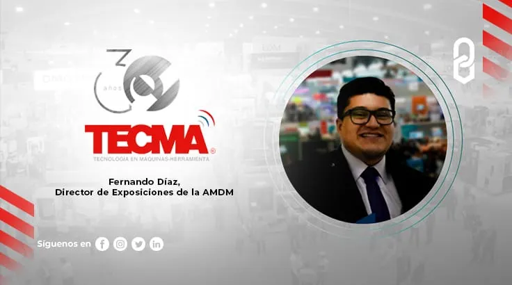 TECMA 2021: el escenario ideal para satisfacer necesidades de maquinaria y tecnologías