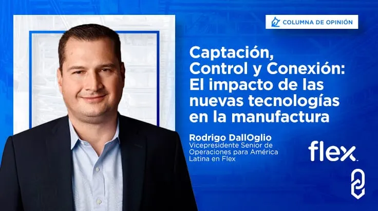 Captación, control y conexión: El impacto de las nuevas  tecnologías en la manufactura