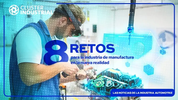 8 retos para la industria de manufactura en la nueva realidad