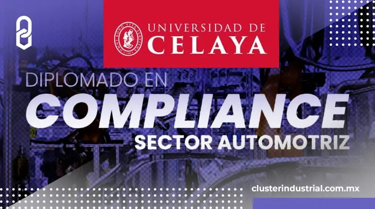 Universidad de Celaya ofrece el primer Diplomado en Compliance del Sector Automotriz