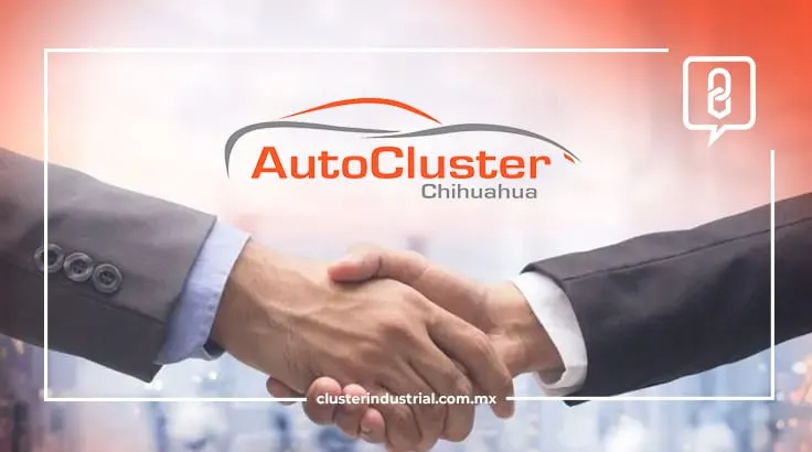 El Cluster Automotriz de Chihuahua reafirma su presencia con nuevas alianzas