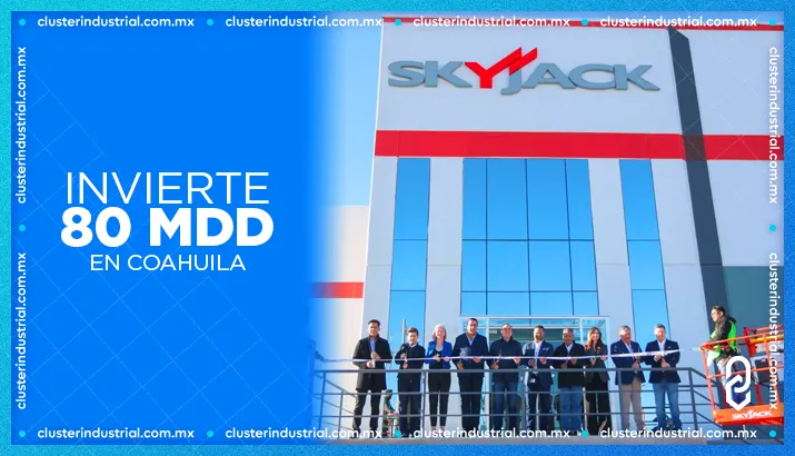 Skyjack inaugura expansión de su planta en Coahuila con una inversión de 80 MDD