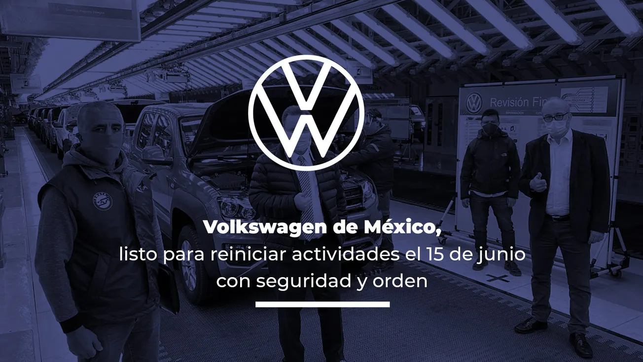 Volkswagen de México, listo para reiniciar actividades el 15 de junio con seguridad y orden