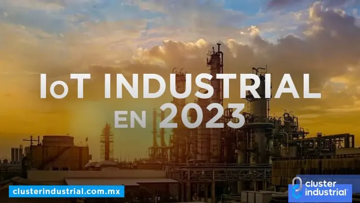 Lo que debes saber del Internet Industrial de las Cosas (IIoT) en 2023