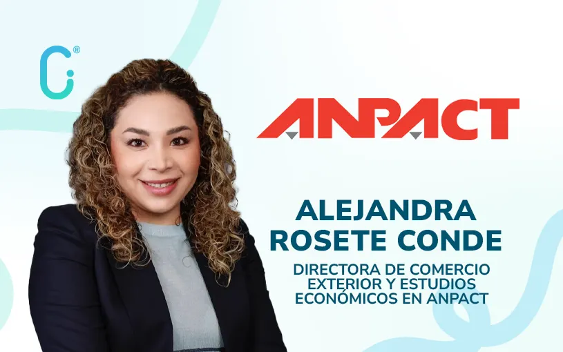 ANPACT designa a Alejandra Rosete Conde como Directora de Comercio Exterior y Estudios Económicos