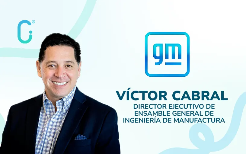 Víctor Cabral es nombrado Director Ejecutivo de Ensamble General de Ingeniería de Manufactura en GM