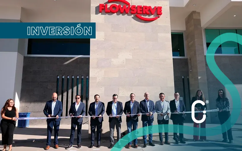 Con inversión de 800 MDP, Flowserve inaugura centro de ingeniería y manufactura en Torreón