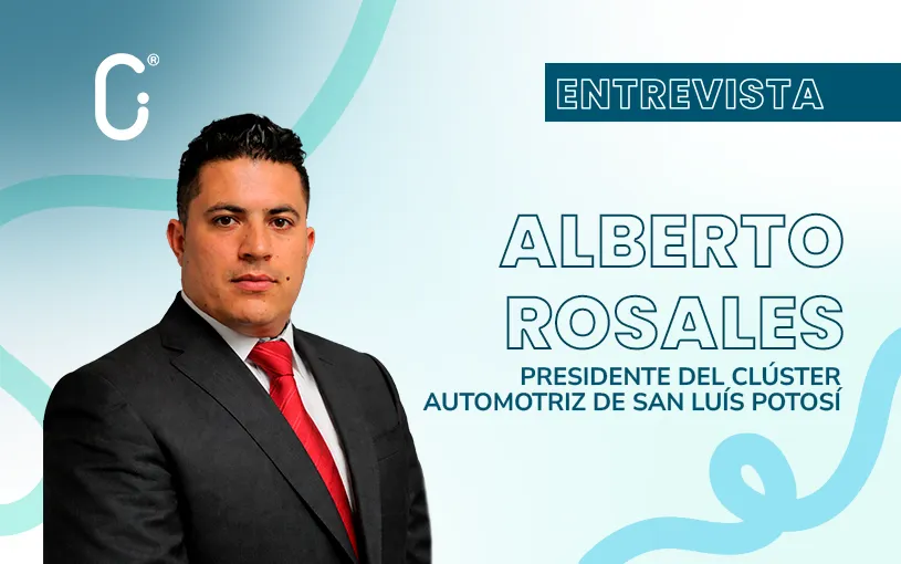 Alberto Rosales: el Clúster Automotriz de San Luis Potosí apuesta por continuidad, innovación y regionalización en una nueva etapa