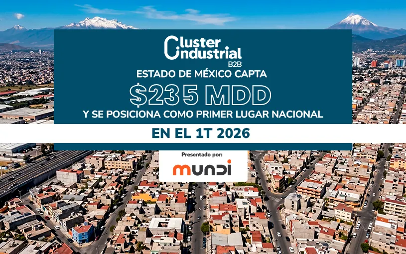 Estado de México capta $235 MDD y se posiciona como primer lugar nacional en el 1T 2026