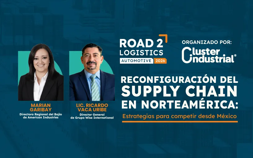 Reconfiguración del supply chain en Norteamérica: estrategias para competir desde México