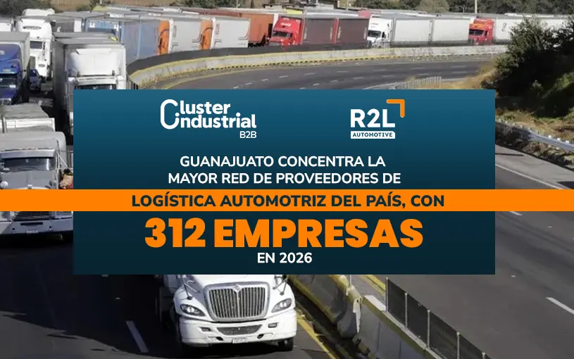 Guanajuato concentra la mayor red de proveedores de logística automotriz del país, con 312 empresas en 2026
